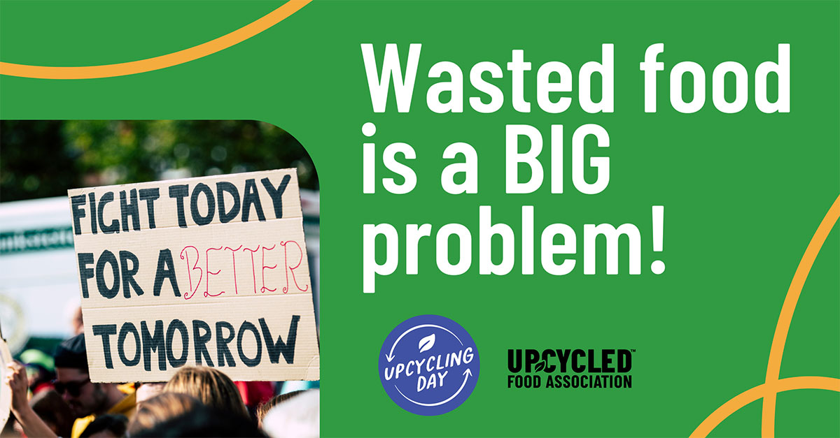 Banner reading "Wasted food is a BIG problem!" advertising Upcycling Day and the Upcycled Food Association